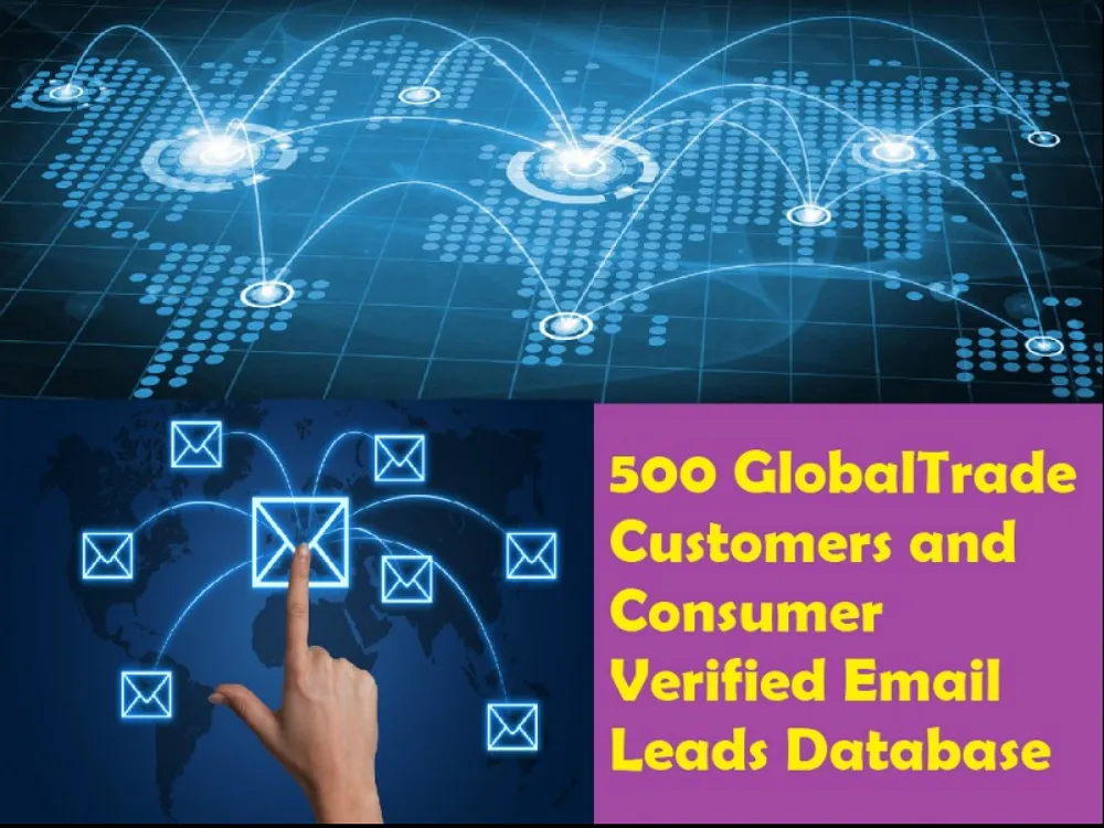Give You 500 GlobalTrade Customers and Consumer Verified Email Leads Database
