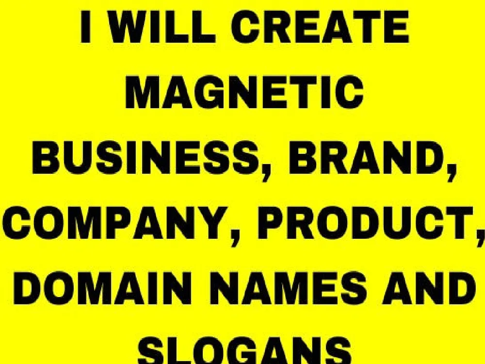 Create 50 Professional, Catchy and Magnetic Business Names and Slogans