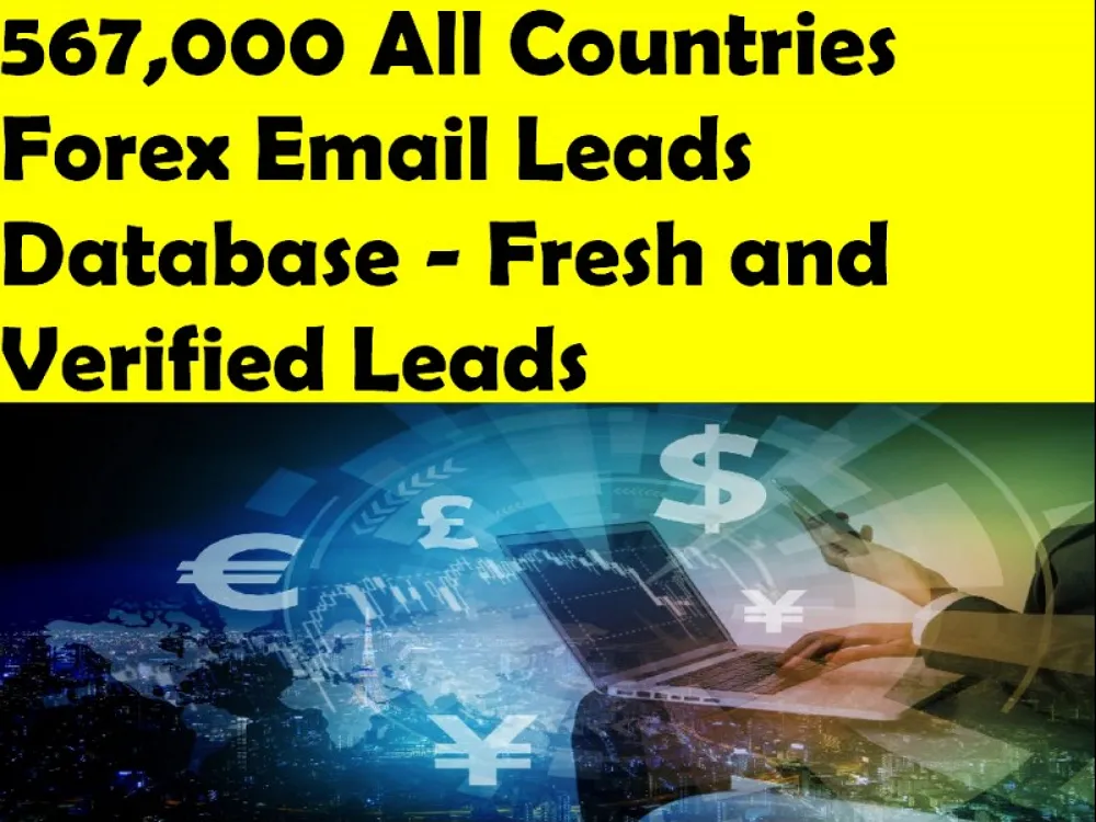 Give You 567,000 All Countries Forex Email Leads Database - Fresh and Verified Leads