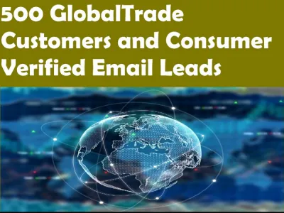 Give You 500 GlobalTrade Customers and Consumer Verified Email Leads Database